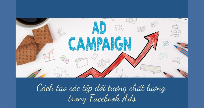 cách tạo đối tượng quảng cáo trên Facebook 