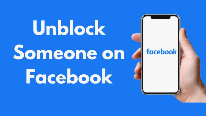 How to unblock someone on Facebook simply and effectively