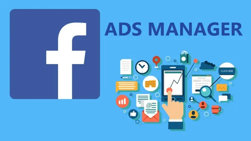 Facebook Ads Manager là gì? 