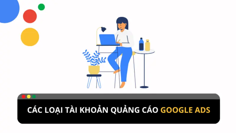 Các loại tài khoản Google Ads