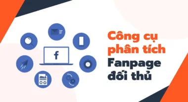 Công cụ phân tích fanpage đối thủ được ưa chuộng nhất hiện nay