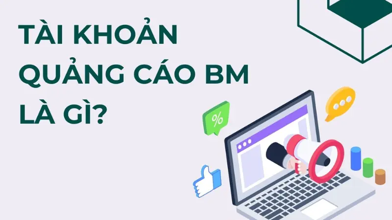 Tài khoản BM là gì?