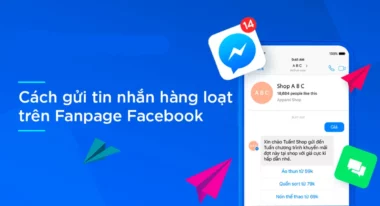Cách gửi tin nhắn hàng loạt trên Fanpage Facebook thần tốc 2024