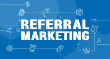Cách tạo chiến lược Referral Marketing thu hút khách hàng