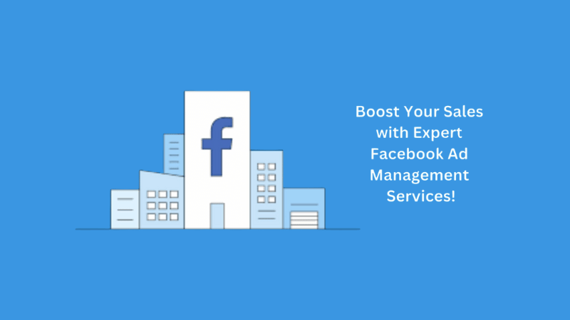 Dịch vụ quản lý quảng cáo Facebook – nền tảng của mọi chiến dịch thành công