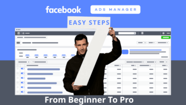Từ người mới trở thành chuyên gia: Quản lý quảng cáo Facebook trong 7 bước